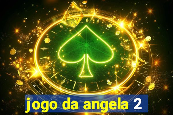 jogo da angela 2
